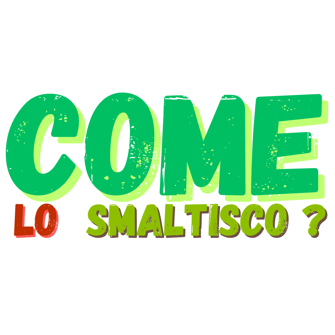 COME LO SMALTISCO?